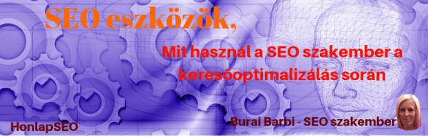 SEO eszközök, mit használ egy SEO szakember a keresőoptimalizálás során?